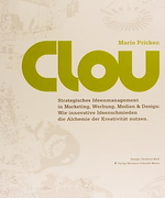 Clou. Strategisches Ideenmanagement in Marketing, Medien & Design